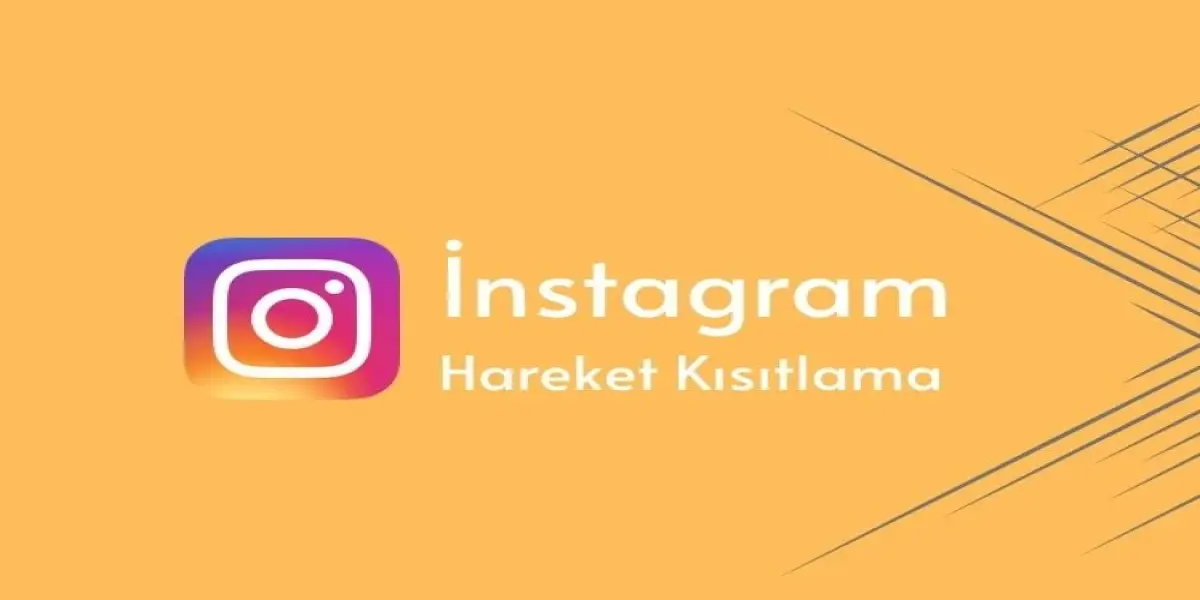 Görsel Instagram Hareket Kısıtlaması Neden Olur?