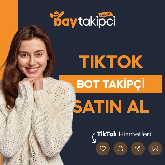 Tiktok Bot Takipçi Satın Al